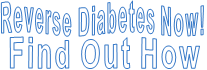 Reverse Diabetes Now! Find Out How